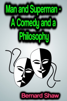 Man and Superman: A Comedy and a Philosophy