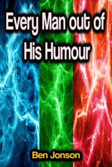 Every Man out of His Humour