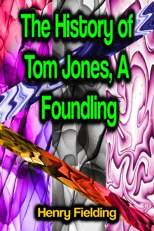 The History of Tom Jones, A Foundling