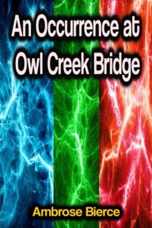 An Occurrence at Owl Creek Bridge