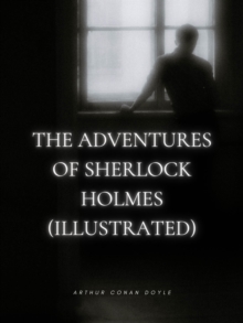 The Adventures of Sherlock Holmes (Illustrated)