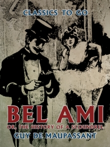 Bel Ami, or, The History of a Scoundrel