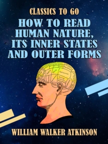 How to Read Human Nature, Its Inner States and Outer Forms