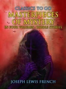 Masterpieces of Mystery in Four Volumes: Riddle Stories