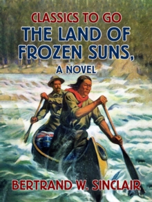 The Land of Frozen Suns, A Novel