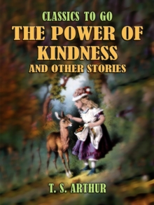 The Power of Kindness and Other Stories