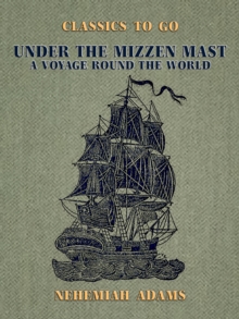 Under the Mizzen Mast, A Voyage Round the World