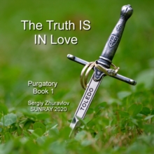 The Truth IS IN Love : Purgatory