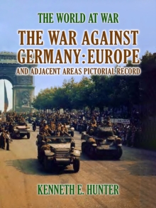 The War Against Germany Europe and Adjacent Areas