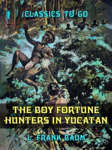 The Boy Fortune Hunters in Yucatan