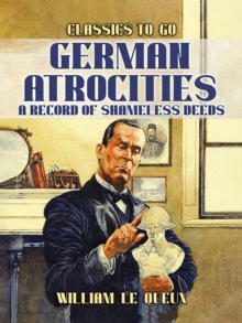 German Atrocities: A Record of Shameles Deeds