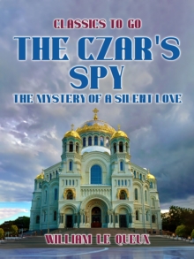 The Czar's Spy: The Mystery of a Silent Love