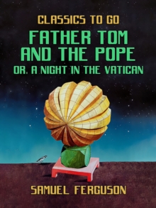 Father Tom and the Pope, or, A Night in the Vatican