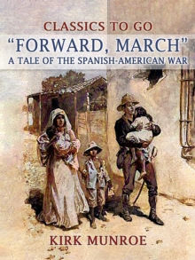 "Forward, March", A Tale of the Spanish-American War