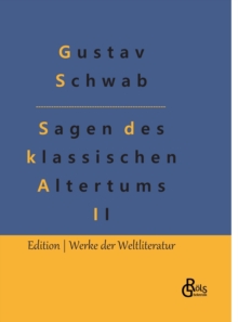 Sagen des klassischen Altertums - Teil 2 : Die schonsten Sagen des klassischen Altertums