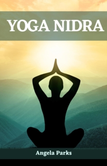 YOGA NIDRA : The Art of Deep Relaxation and Mindful Rest (2023 Guide for Beginners)