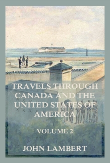 Travels through Canada, and the United States of North America, Volume 2 : In the years 1806, 1807, & 1808,