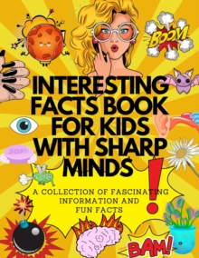 Interesting Facts Book For Kids With Sharp Minds