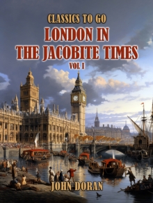 London In The Jacobite Times Vol I