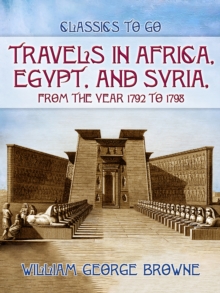 Travels In Africa, Egypt, And Syria, From The Year 1792 To 1798