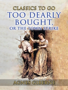 Too Dearly Bought, or The Town Strike