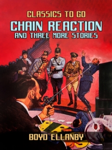 Chain Reaction And Three More Stories