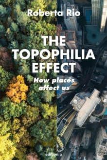 The Topophilia Effect : How places affect us