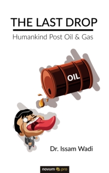 The Last Drop : Humankind Post Oil & Gas