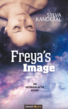 Freya's Image : An Intergalactic Story