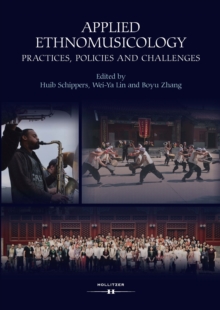 Applied Ethnomusicology :  Practices, Policies and Challenges