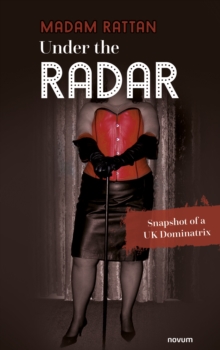 Under the Radar : Snapshot of a UK Dominatrix