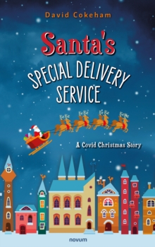 Santa's Special Delivery Service : A Covid Christmas Story