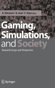 Gaming, Simulations and Society : Research Scope and Perspective, Hardback Book Gaming, Simulations and Society : Research Scope and Perspective, Hardback Book