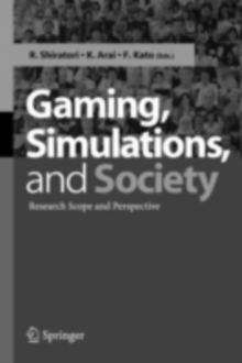 Gaming, Simulations and Society : Research Scope and Perspective