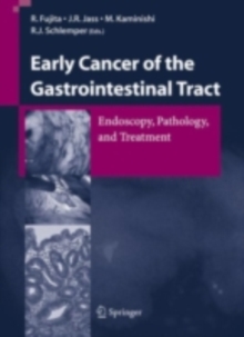 Early Cancer of the Gastrointestinal Tract : Endoscopy, Pathology, and Treatment