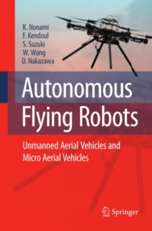 Autonomous Flying Robots : Unmanned Aerial Vehicles and Micro Aerial Vehicles