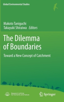 The Dilemma of Boundaries : Toward a New Concept of Catchment, Hardback Book The Dilemma of Boundaries : Toward a New Concept of Catchment, Hardback Book