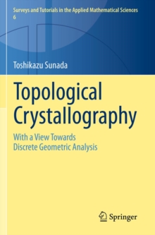 Topological Crystallography : With a View Towards Discrete Geometric Analysis