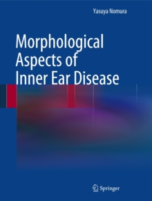 Morphological Aspects of Inner Ear Disease, Hardback Book Morphological Aspects of Inner Ear Disease, Hardback Book