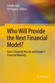 Who Will Provide the Next Financial Model? : Asia's Financial Muscle and Europe's Financial Maturity