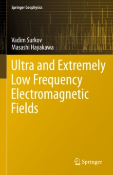 Ultra and Extremely Low Frequency Electromagnetic Fields