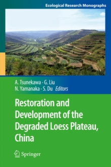 Restoration and Development of the Degraded Loess Plateau, China