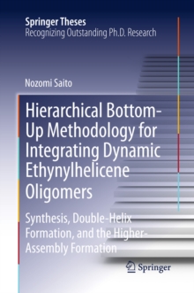 Hierarchical Bottom-Up Methodology for Integrating Dynamic Ethynylhelicene Oligomers : Synthesis, Double Helix Formation, and the Higher Assembly Formation