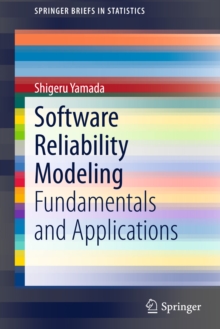 Software Reliability Modeling : Fundamentals and Applications