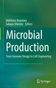 Microbial Production : From Genome Design to Cell Engineering