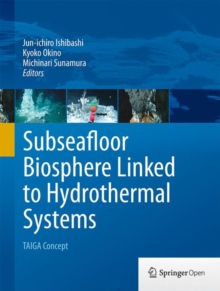 Subseafloor Biosphere Linked to Hydrothermal Systems : Taiga Concept, Hardback Book Subseafloor Biosphere Linked to Hydrothermal Systems : Taiga Concept, Hardback Book