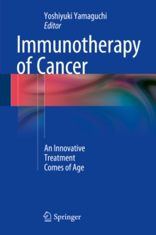 Immunotherapy of Cancer : An Innovative Treatment Comes of Age