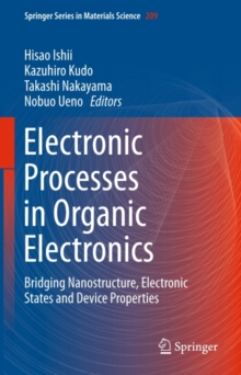 Electronic Processes in Organic Electronics : Bridging Nanostructure, Electronic States and Device Properties