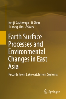 Earth Surface Processes and Environmental Changes in East Asia : Records From Lake-catchment Systems