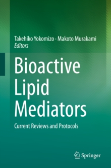 Bioactive Lipid Mediators : Current Reviews and Protocols